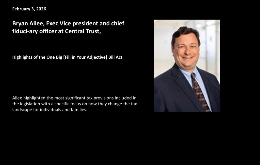 February 3, 2026 Bryan Allee, Executive Vice President, Central Trust