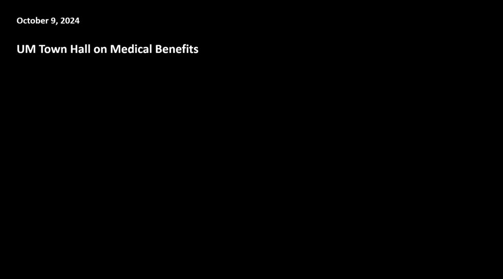 October 9, 2024 UM Town Hall on Medical Benefits